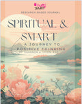Spiritual & SMART: A Research Based Journal & Workbook