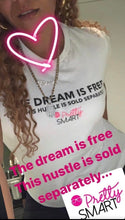 Dream is Free, Hustle Sold Separately Shirt